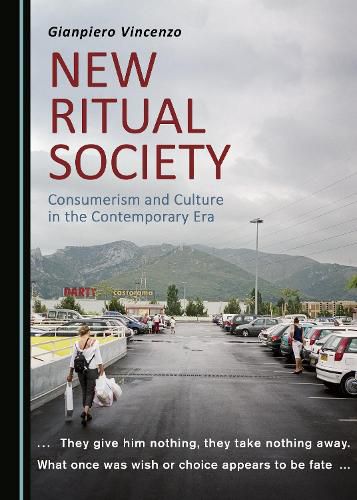 Cover image for New Ritual Society: Consumerism and Culture in the Contemporary Era