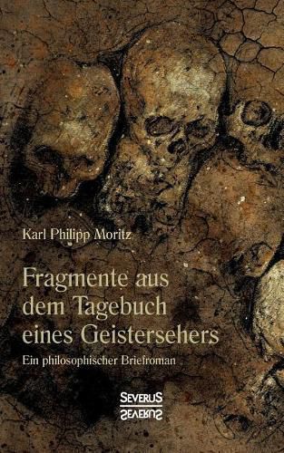 Fragmente aus dem Tagebuch eines Geistersehers: Ein philosophischer Briefroman