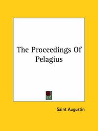 Cover image for The Proceedings of Pelagius