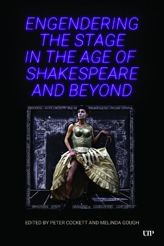 Cover image for Engendering the Stage in the Age of Shakespeare and Beyond
