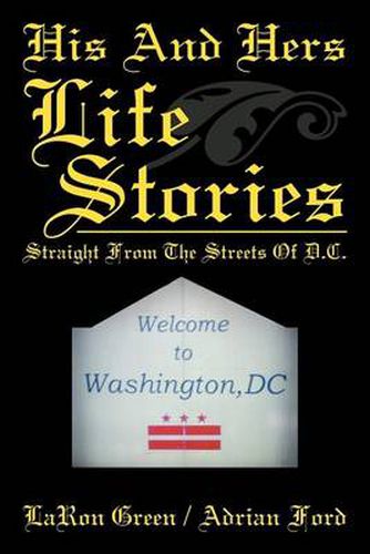 Cover image for His and Hers Life Stories: Straight from the Streets of D.C.