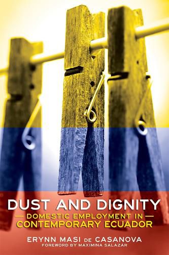 Cover image for Dust and Dignity: Domestic Employment in Contemporary Ecuador