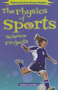 Cover image for The Physics of Sports Science Projects