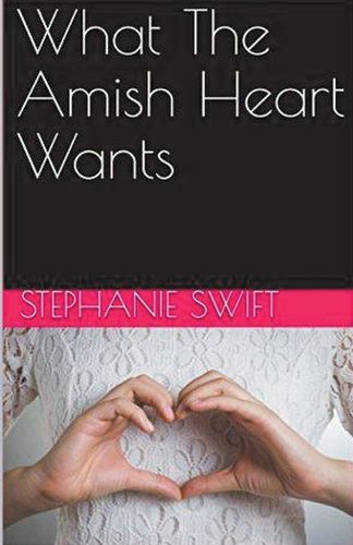 Cover image for What The Amish Heart Wants