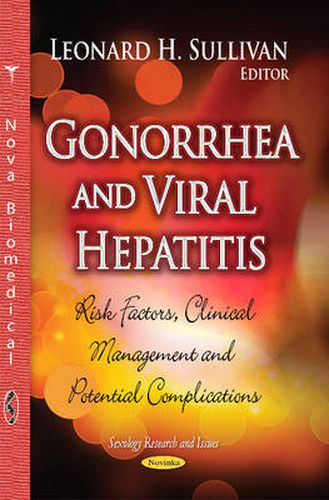 Gonorrhea and Viral Hepatitis: Risk Factors, Clinical Management & Potential Complications