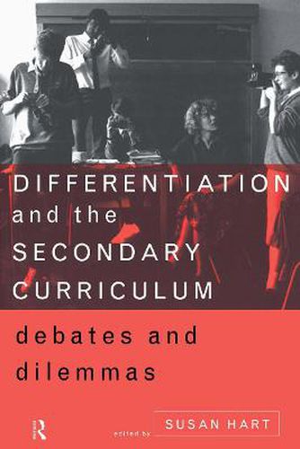 Cover image for Differentiation and the Secondary Curriculum: Debates and Dilemmas