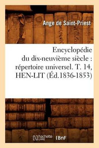 Cover image for Encyclopedie Du Dix-Neuvieme Siecle: Repertoire Universel. T. 14, Hen-Lit (Ed.1836-1853)