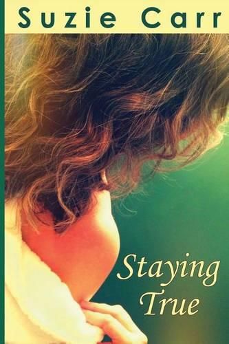 Cover image for Staying True: A Contemporary Romance Novel