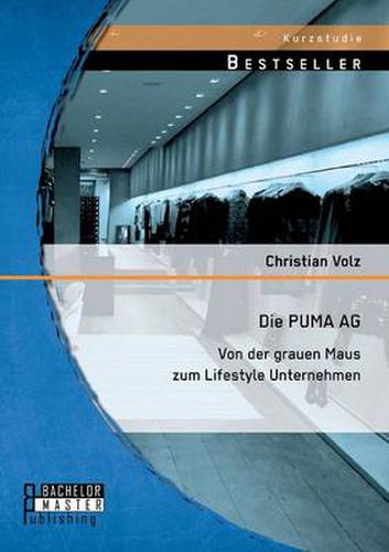 Cover image for Die PUMA AG: von der grauen Maus zum Lifestyle Unternehmen