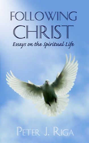 Cover image for Following Christ: Essays on the Spiritual Life