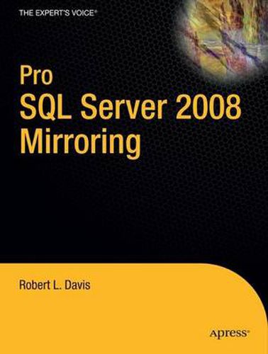 Pro SQL Server 2008 Mirroring