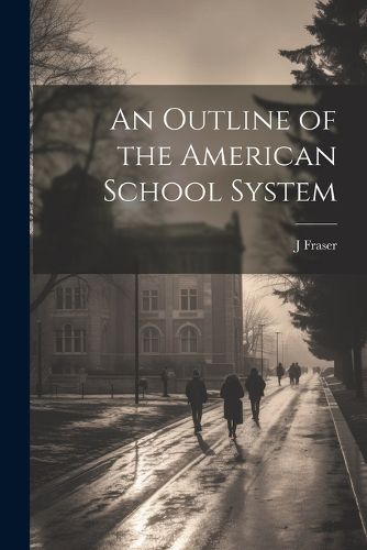 Cover image for An Outline of the American School System