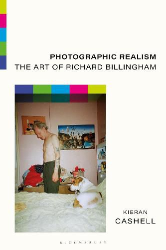 Cover image for Photographic Realism: The Art of Richard Billingham