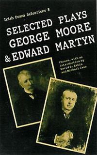 Cover image for Selected Plays of George Moore and Edward Martyn