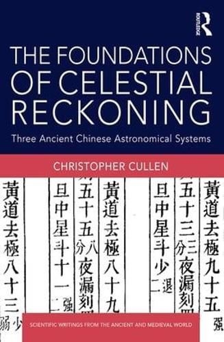 Cover image for The Foundations of Celestial Reckoning: Three Ancient Chinese Astronomical Systems