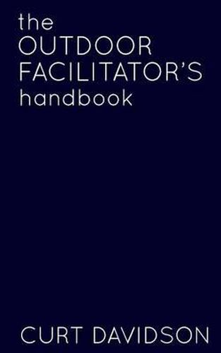 Cover image for The Outdoor Facilitator's Handbook