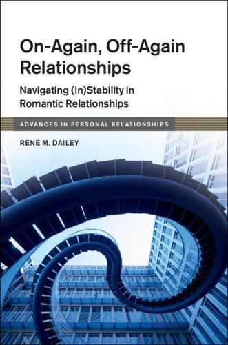 On-Again, Off-Again Relationships: Navigating (In)Stability in Romantic Relationships