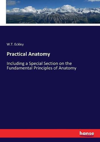 Cover image for Practical Anatomy: Including a Special Section on the Fundamental Principles of Anatomy
