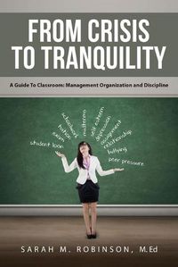 Cover image for From Crisis To Tranquility: Management Organization and Discipline