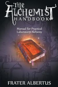 Cover image for Alchemist's Handbook: Manual for Practical Laboratory Alchemy