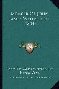 Cover image for Memoir of John James Weitbrecht (1854)