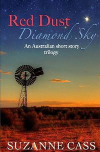 Cover image for Red Dust, Diamond Sky: An Australian Short Story Trilogy