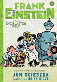 Cover image for Frank Einstein and the Evoblaster Belt (Frank Einstein series #4): Book Four
