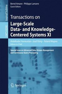 Cover image for Transactions on Large-Scale Data- and Knowledge-Centered Systems XI: Special Issue on Advanced Data Stream Management and Continuous Query Processing