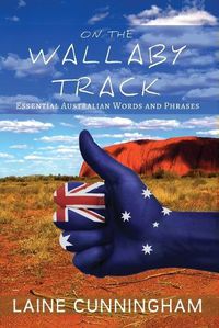 Cover image for On the Wallaby Track: Essential Australian Words and Phrases