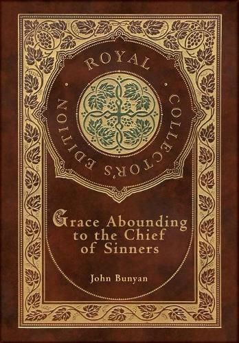 Cover image for Grace Abounding to the Chief of Sinners (Royal Collector's Edition) (Case Laminate Hardcover with Jacket)