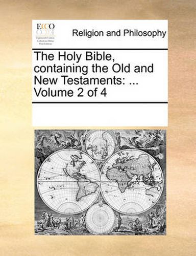 Cover image for The Holy Bible, Containing the Old and New Testaments: Volume 2 of 4