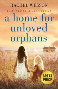 Cover image for A Home for Unloved Orphans