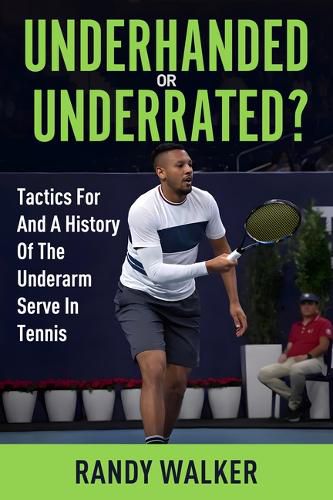 Cover image for Tactics For And A History Of The Underarm Serve In Tennis.
