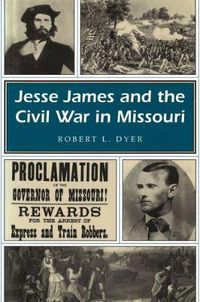 Cover image for Jesse James and the Civil War in Missouri