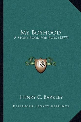 Cover image for My Boyhood: A Story Book for Boys (1877)