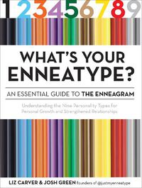 Cover image for What's Your Enneatype? An Essential Guide to the Enneagram: Understanding the Nine Personality Types for Personal Growth and Strengthened Relationships