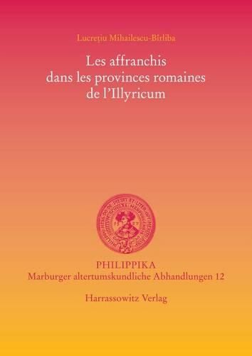 Les Affranchis Dans Les Provinces Romaines de l'Illyricum