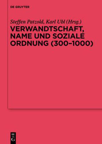 Cover image for Verwandtschaft, Name Und Soziale Ordnung (300-1000)