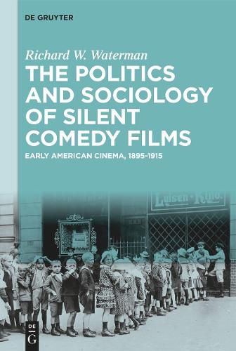 The Politics and Sociology of Silent Comedy Films
