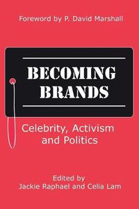 Cover image for Becoming Brands: Celebrity, Activism and Politics