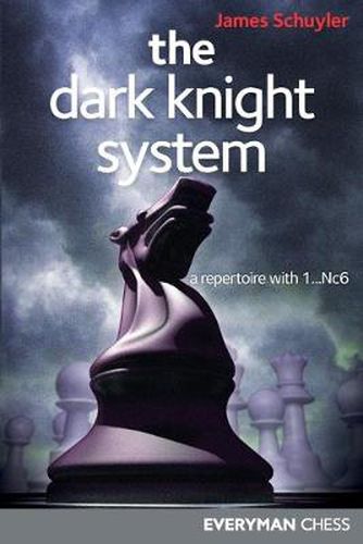 Cover image for The Dark Knight System: A Repertoire with 1...Nc6