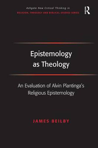 Cover image for Epistemology as Theology: An Evaluation of Alvin Plantinga's Religious Epistemology