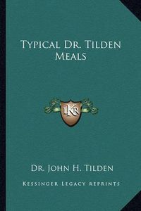 Cover image for Typical Dr. Tilden Meals