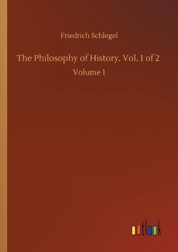 Cover image for The Philosophy of History, Vol. 1 of 2: Volume 1