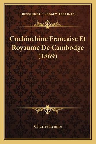 Cochinchine Francaise Et Royaume de Cambodge (1869)