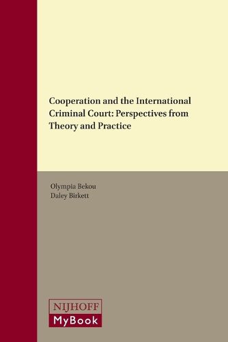 Cover image for Cooperation and the International Criminal Court: Perspectives from Theory and Practice