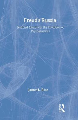 Cover image for Freud's Russia: National Identity in the Evolution of Psychoanalysis