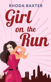 Cover image for Girl On The Run: A laugh-out-loud romantic comedy