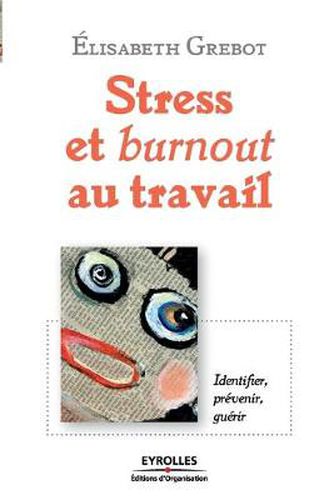 Cover image for Stress et burnout au travail: Identifier, prevenir, guerir