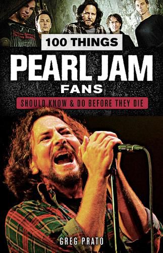 Cover image for 100 Things Pearl Jam Fans Should Know & do Before They Die